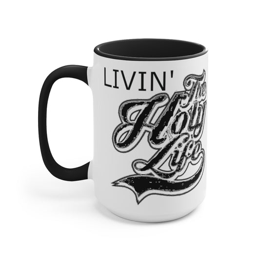 Livin' The Holy Life Design- Mug